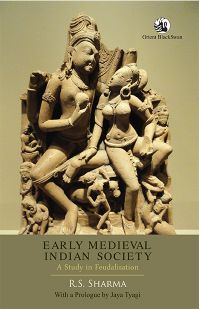 Orient Early Medieval Indian Society : A Study in Feudalisation